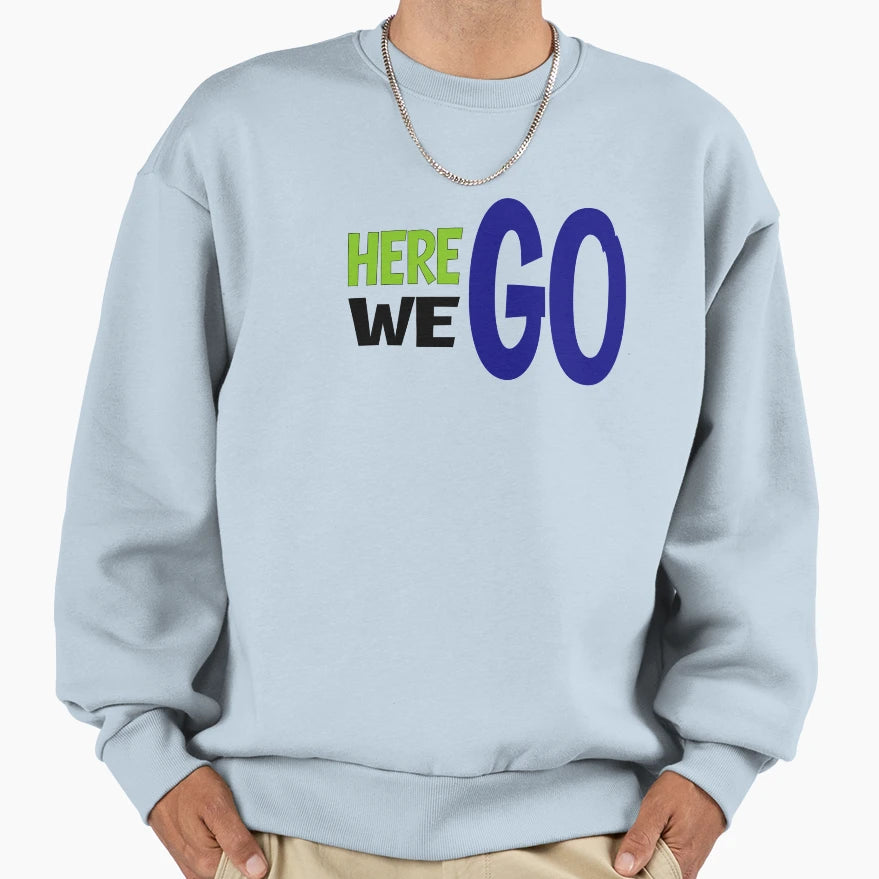 We Can Go Sweatshirt - Custom Art Print for Adults - T-Shirt, Sweatshirt, Hoodie