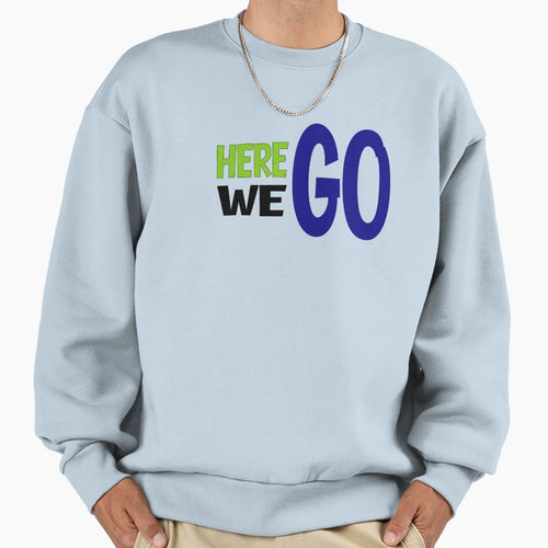 We Can Go Sweatshirt - Custom Art Print for Adults - T-Shirt, Sweatshirt, Hoodie