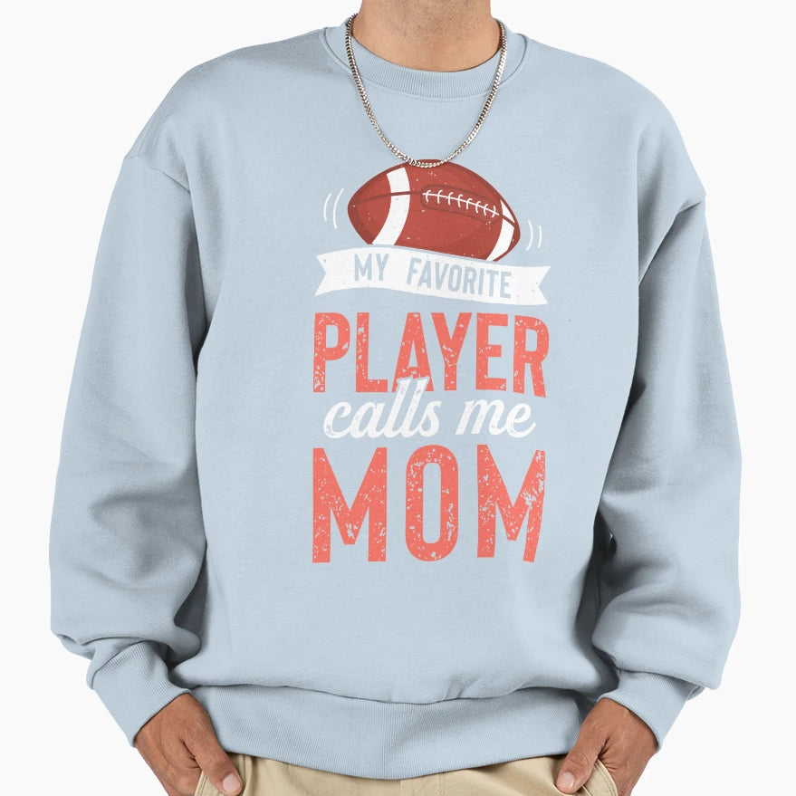 My Favorite Football Player Calls Me T-Shirt - Aesthetic Graphic Men Women - T-Shirt, Sweatshirt, Hoodie