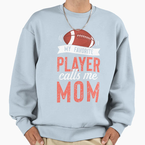 My Favorite Football Player Calls Me T-Shirt - Aesthetic Graphic Men Women - T-Shirt, Sweatshirt, Hoodie