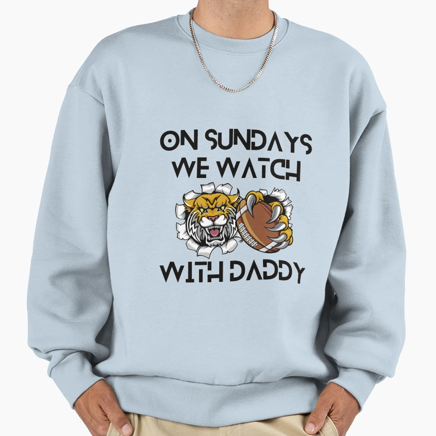 Sundays We Watch Football Daddy 5 Sweatshirt - Novelty Apparel Men Women - T-Shirt, Sweatshirt, Hoodie