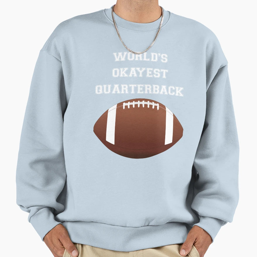 Worlds Okayest Quarterback Sweatshirt - Minimalist Print Unisex - T-Shirt, Sweatshirt, Hoodie
