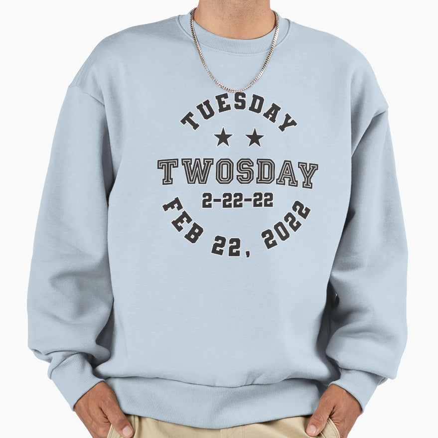 Twosday Tuesday 2 22 22 Sweatshirt - Casual Everyday Wear Men Women - T-Shirt, Sweatshirt, Hoodie