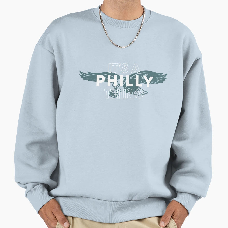 Its Philly Thing Philladephia Fan Sweatshirt - Streetwear Style for Adults - T-Shirt, Sweatshirt, Hoodie