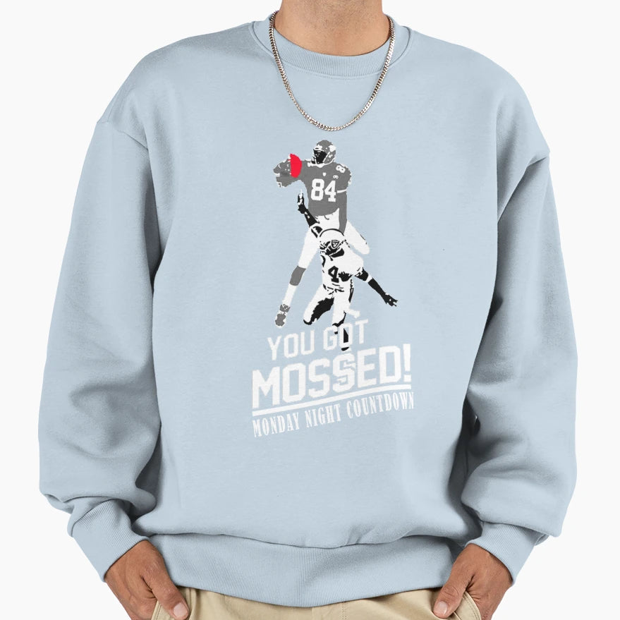 You Got Mossed Sweatshirt - Novelty Apparel Unisex - T-Shirt, Sweatshirt, Hoodie