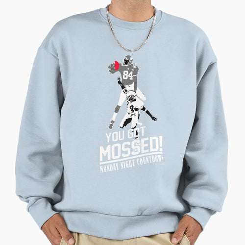 You Got Mossed Sweatshirt - Novelty Apparel Unisex - T-Shirt, Sweatshirt, Hoodie