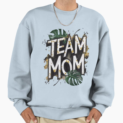 Team Mom Sweatshirt - Aesthetic Graphic Men Women - T-Shirt, Sweatshirt, Hoodie