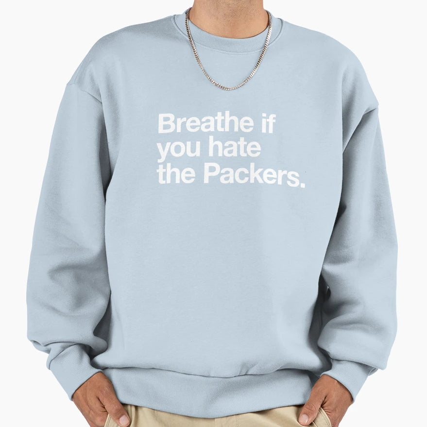 Breathe If You Hate Packers Sweatshirt - Graphic Print for Adults - T-Shirt, Sweatshirt, Hoodie