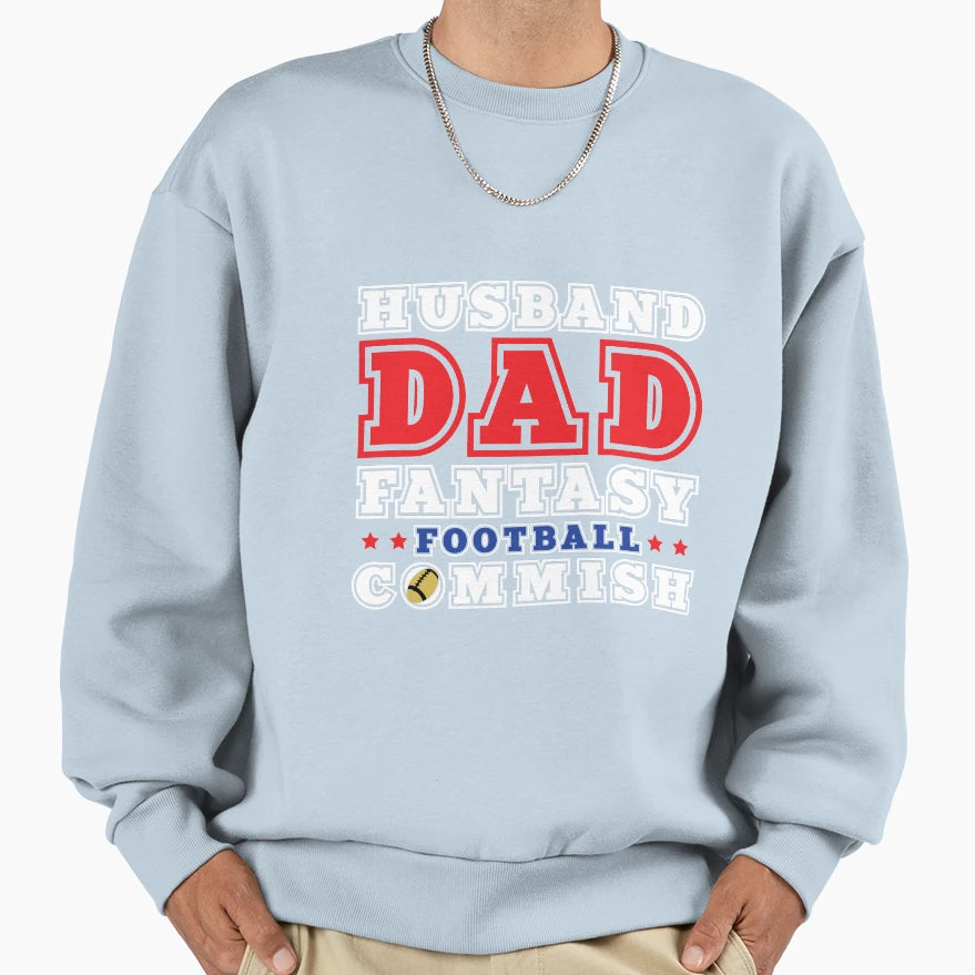 Husband Dad Fantasy Football Commish Sweatshirt - Trendy Graphic Unisex - T-Shirt, Sweatshirt, Hoodie