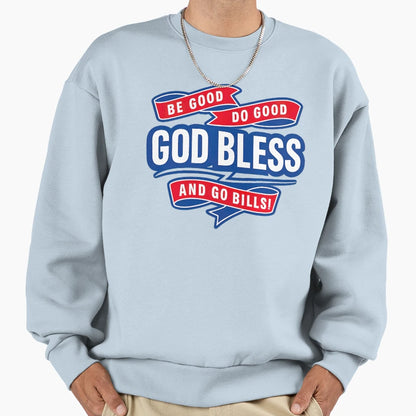 Be Good Do Good Go Bills Buffalo Sweatshirt - Minimalist Print Unisex - T-Shirt, Sweatshirt, Hoodie