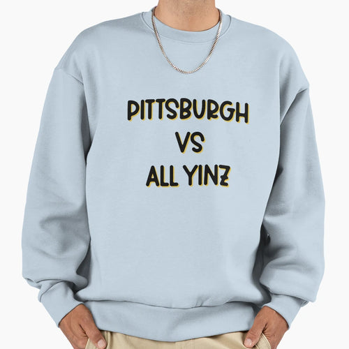Pittsburgh Vs All Yinz Sweatshirt - Unique Graphic Men Women - T-Shirt, Sweatshirt, Hoodie