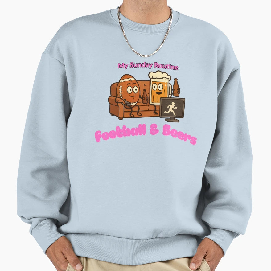 Sunday Routine Football And Beers Sweatshirt - Trendy Graphic for Adults - T-Shirt, Sweatshirt, Hoodie