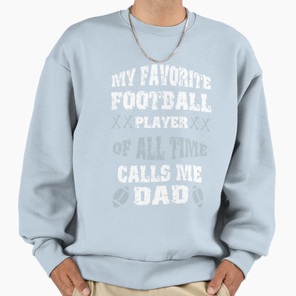 My Favorite Football Player All Time Sweatshirt - Unique Graphic Men Women - T-Shirt, Sweatshirt, Hoodie