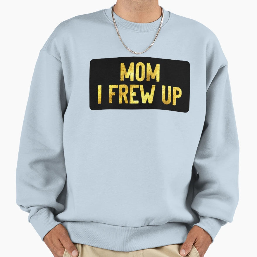Mom I Frew Up Funny Helmet Sweatshirt - Aesthetic Graphic Unisex - T-Shirt, Sweatshirt, Hoodie