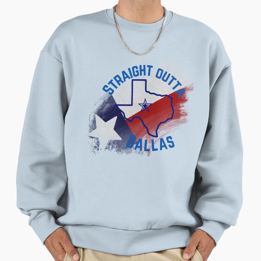 Straight Outta Dallas Sweatshirt - Fun Novelty Design Unisex - T-Shirt, Sweatshirt, Hoodie