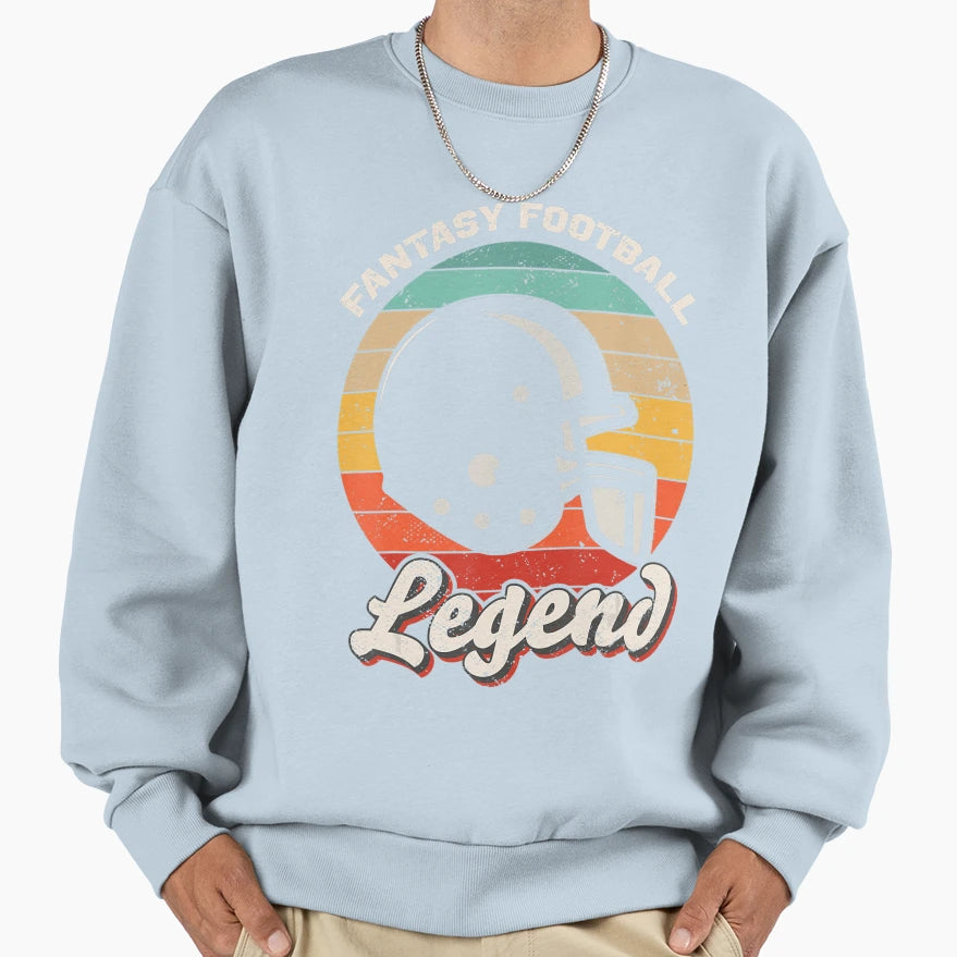 Fantasy Football Legend Sweatshirt - Casual Everyday Wear Unisex - T-Shirt, Sweatshirt, Hoodie