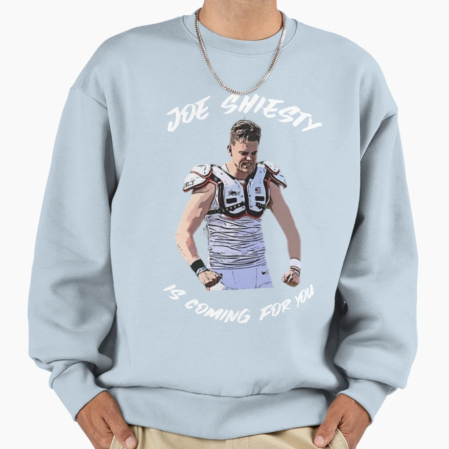 Joe Shiesty Is Coming You Sweatshirt - Casual Everyday Wear Unisex - T-Shirt, Sweatshirt, Hoodie