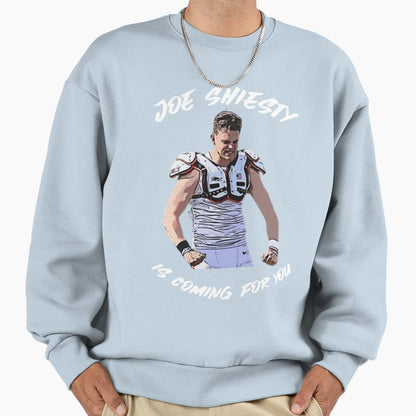 Joe Shiesty Is Coming You Sweatshirt - Casual Everyday Wear Unisex - T-Shirt, Sweatshirt, Hoodie