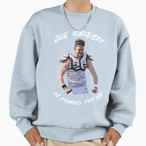 Joe Shiesty Is Coming You Sweatshirt - Casual Everyday Wear Unisex - T-Shirt, Sweatshirt, Hoodie