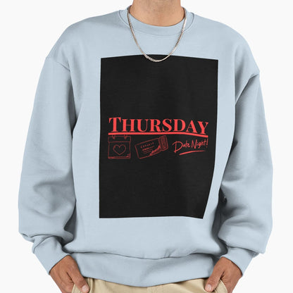 Thursday Sweatshirt - Streetwear Style Unisex - T-Shirt, Sweatshirt, Hoodie