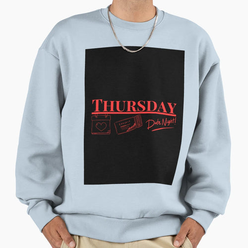 Thursday Sweatshirt - Streetwear Style Unisex - T-Shirt, Sweatshirt, Hoodie
