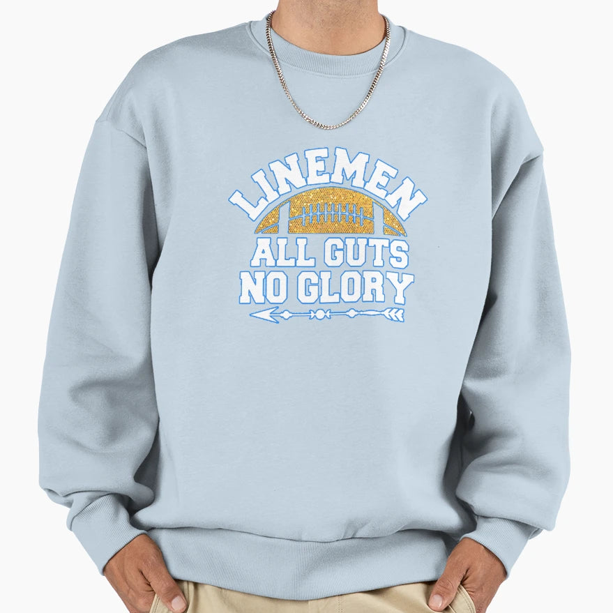 Linemen All Guts No Glory Sweatshirt - Casual Everyday Wear Men Women - T-Shirt, Sweatshirt, Hoodie