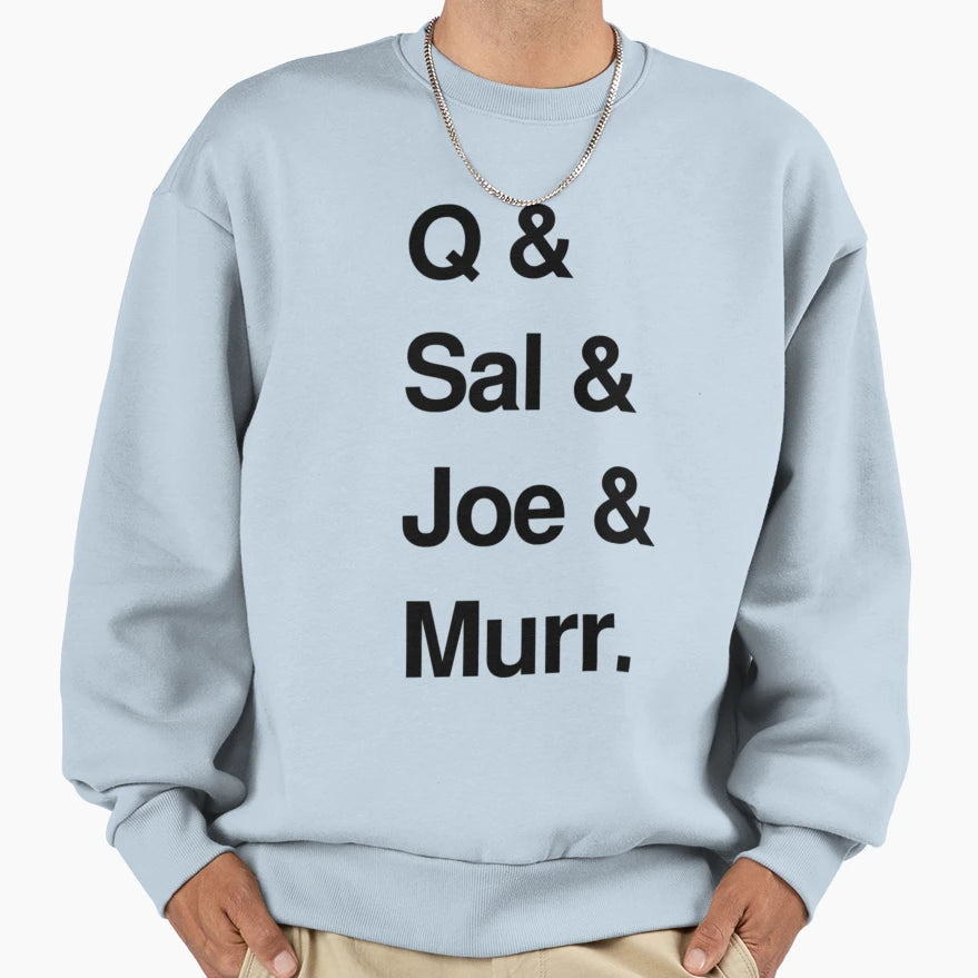 Q Sal Joe Murr Sweatshirt - Fun Novelty Design Men Women - T-Shirt, Sweatshirt, Hoodie