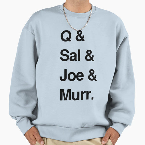 Q Sal Joe Murr Sweatshirt - Fun Novelty Design Men Women - T-Shirt, Sweatshirt, Hoodie