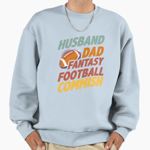 Husband Dad Fantasy Football Sweatshirt - Streetwear Style Men Women - T-Shirt, Sweatshirt, Hoodie