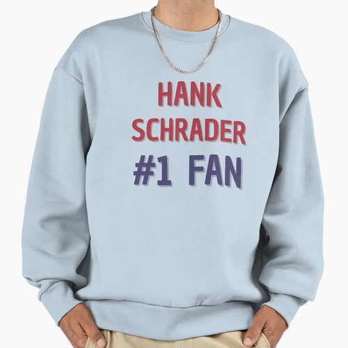 Hank Schrader 1 Fan Sweatshirt - Unique Graphic Men Women - T-Shirt, Sweatshirt, Hoodie