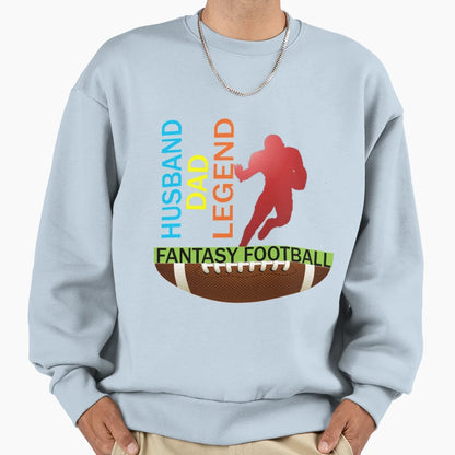 Fantasy Football Legend Husband Dad Sweatshirt - Graphic Print Unisex - T-Shirt, Sweatshirt, Hoodie