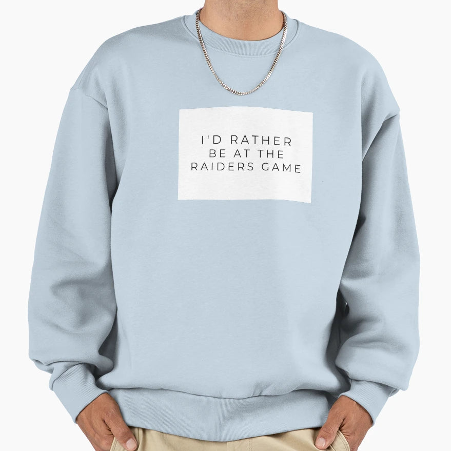 Id Rather Be Raiders Game Sweatshirt - Graphic Print Unisex - T-Shirt, Sweatshirt, Hoodie