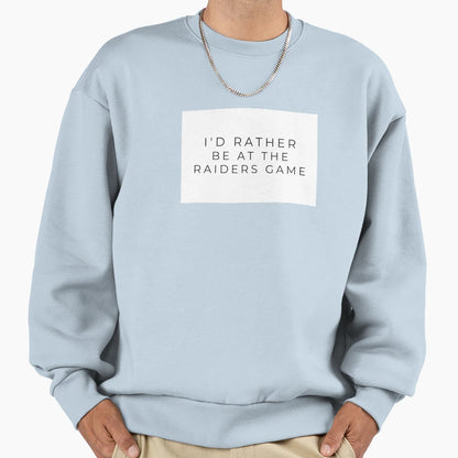 Id Rather Be Raiders Game Sweatshirt - Graphic Print Unisex - T-Shirt, Sweatshirt, Hoodie