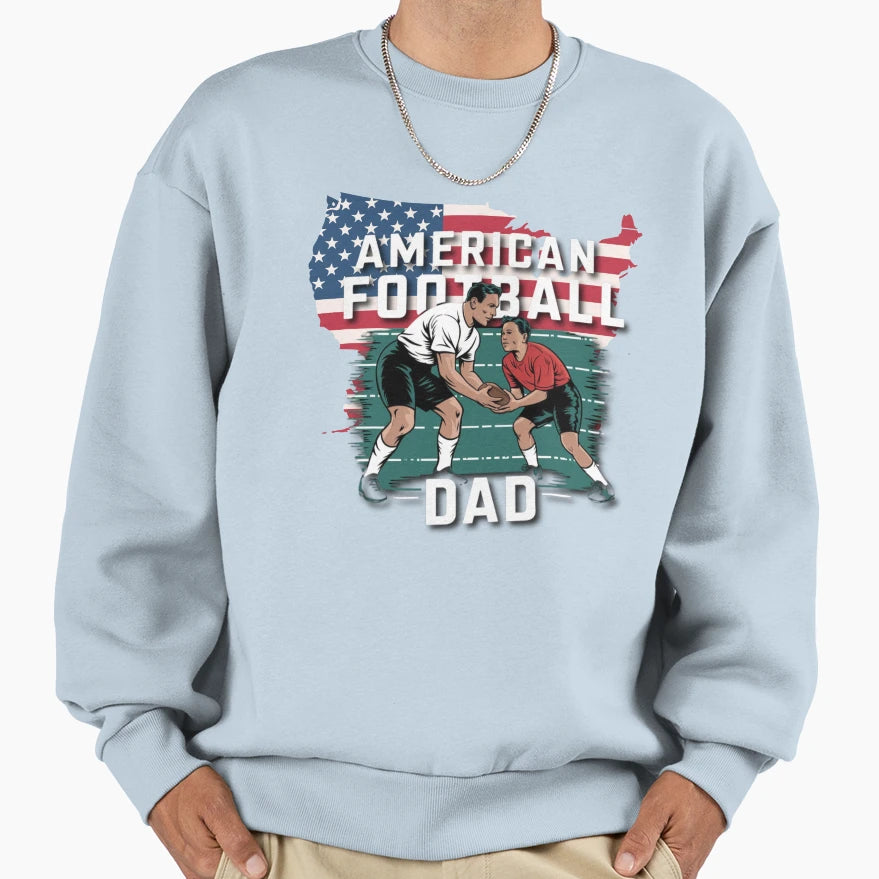 American Football Dad Sweatshirt - Fun Novelty Design for Adults - T-Shirt, Sweatshirt, Hoodie