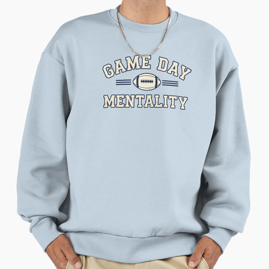 Game Day Mentality Football Fan Sweatshirt - Unique Graphic Unisex - T-Shirt, Sweatshirt, Hoodie