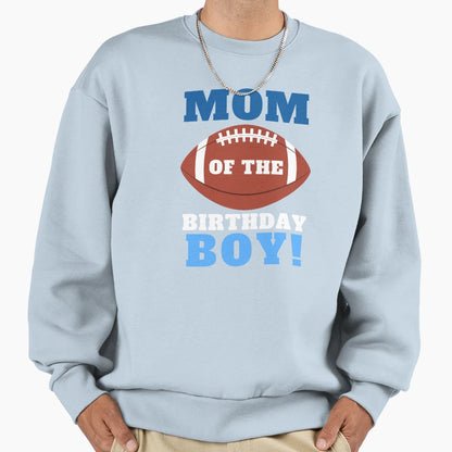 Mom American Football Birthday Party Sweatshirt - Novelty Apparel Unisex - T-Shirt, Sweatshirt, Hoodie