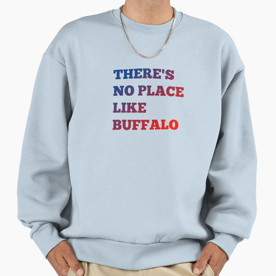 Theres No Place Like Buffalo Sweatshirt - Minimalist Print for Adults - T-Shirt, Sweatshirt, Hoodie