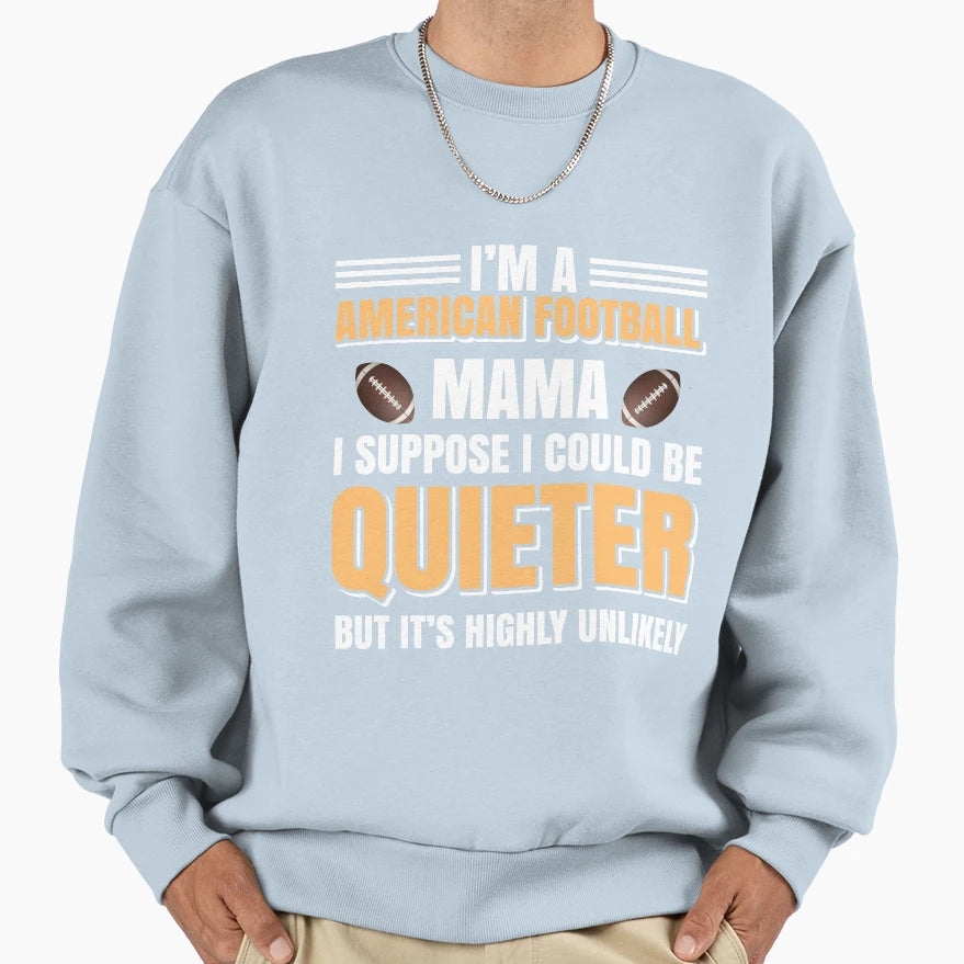 American Football Mom Sweatshirt - Trendy Graphic Men Women - T-Shirt, Sweatshirt, Hoodie