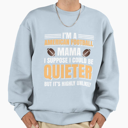 American Football Mom Sweatshirt - Trendy Graphic Men Women - T-Shirt, Sweatshirt, Hoodie
