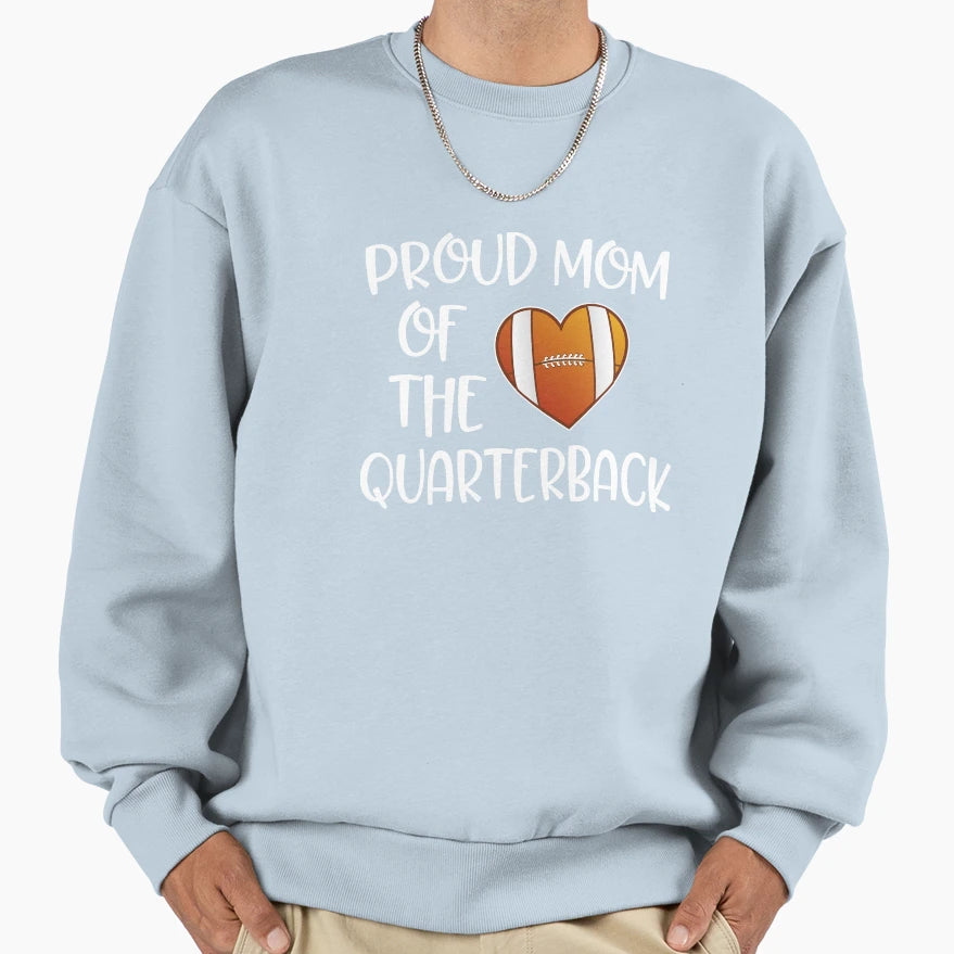Proud Mom Quarterback Gift Football Sweatshirt - Fun Novelty Design Unisex - T-Shirt, Sweatshirt, Hoodie