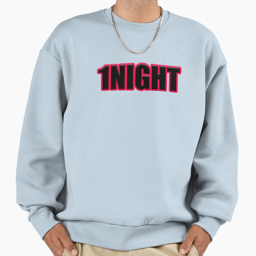 1Night Sweatshirt - Trendy Graphic Men Women - T-Shirt, Sweatshirt, Hoodie