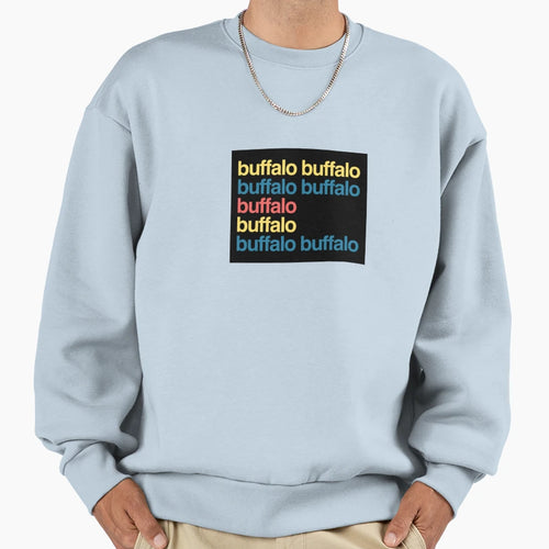 Buffalo Buffalo Buffalo Buffalo Sweatshirt - Aesthetic Graphic Men Women - T-Shirt, Sweatshirt, Hoodie