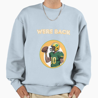 Were Back Sweatshirt - Streetwear Style Unisex - T-Shirt, Sweatshirt, Hoodie