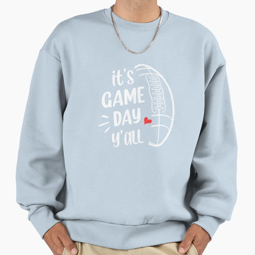 Its Game Day Yall Funny Football Sweatshirt - Aesthetic Graphic for Adults - T-Shirt, Sweatshirt, Hoodie