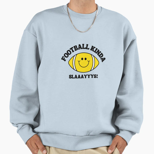 Football Kinda Slays Art Sweatshirt - Fun Novelty Design Unisex - T-Shirt, Sweatshirt, Hoodie