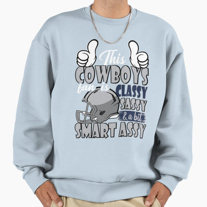 This Cowboys Fan Is Classy Sassy Sweatshirt - Trendy Graphic for Adults - T-Shirt, Sweatshirt, Hoodie