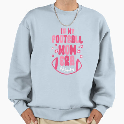 My Football Mom Era Sweatshirt - Unique Graphic Men Women - T-Shirt, Sweatshirt, Hoodie