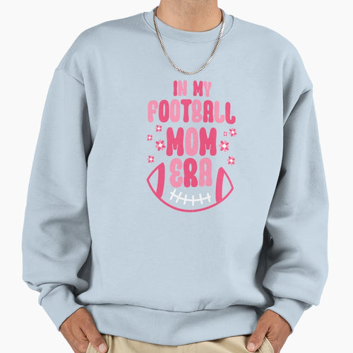 My Football Mom Era Sweatshirt - Unique Graphic Men Women - T-Shirt, Sweatshirt, Hoodie
