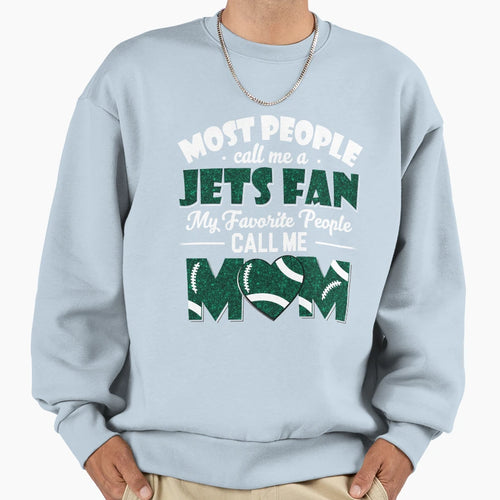Most People Call Me Jets Fan My Sweatshirt - Aesthetic Graphic Unisex - T-Shirt, Sweatshirt, Hoodie