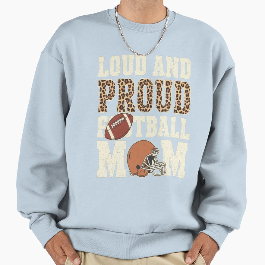 Lood And Pround Football Mom Unique Sweatshirt - Trendy Graphic Men Women - T-Shirt, Sweatshirt, Hoodie